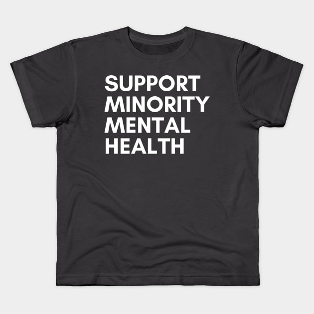 Support Minority Mental Health Kids T-Shirt by mentalhealthlou